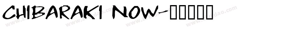 Chibaraki Now字体转换